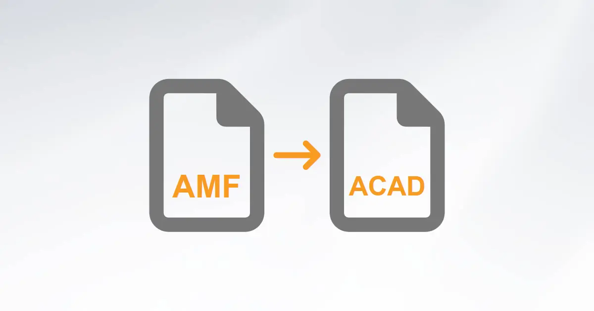 AMF to AutoCAD: How to Convert AMF to DWG Drawing